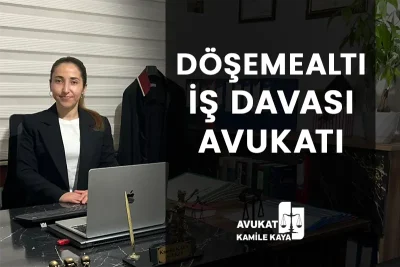 döşemealtı iş işçi davası avukatı