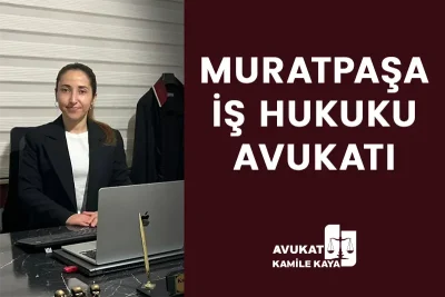 muratpaşa iş ve işçi davası avukatı