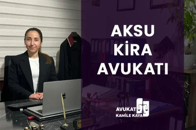 aksu kiracı tahliye avukatı